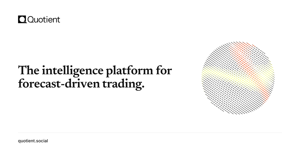 Quotient — The intelligence platform for forecast-driven trading.